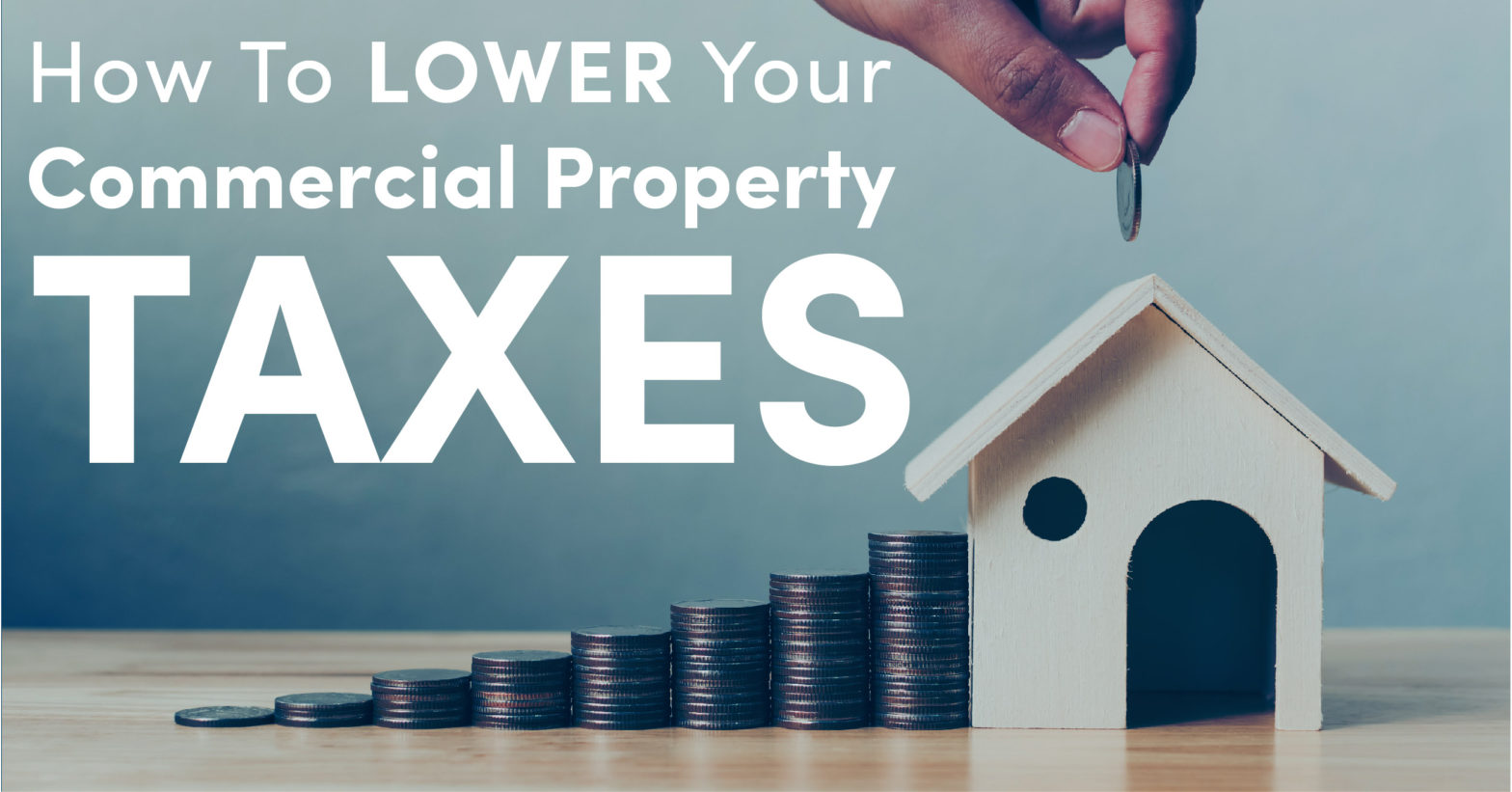 How To Lower Your Commercial Property Taxes Five Stone Tax Advisers